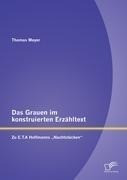 Das Grauen im konstruierten Erzähltext: Zu E.T.A Hoffmanns ¿Nachtstücken¿