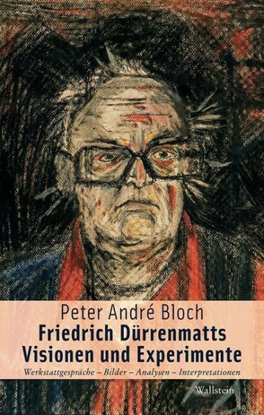 Friedrich Dürrenmatts Visionen und Experimente