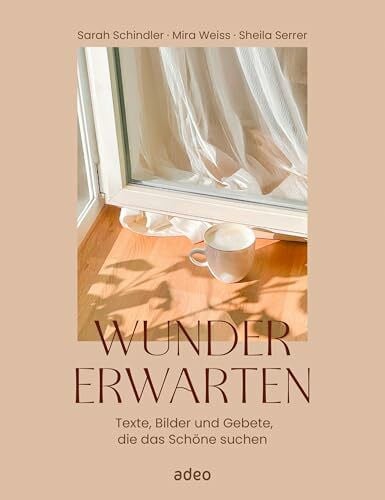 Wunder erwarten: Texte, Bilder und Gebete