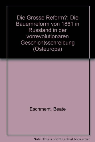 Die "Grosse Reform"?: Die Bauernreform von 1861 in Russland in der vorrevolutionären Geschichtsschreibung