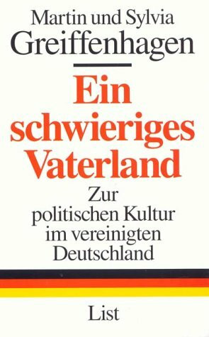 Ein schwieriges Vaterland: zur politischen Kultur im vereinigten Deutschland