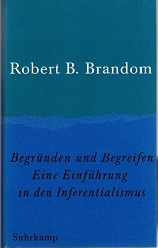 Begründen und Begreifen: Eine Einführung in den Inferentialismus