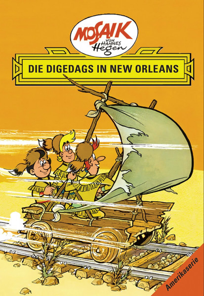 Mosaik. Amerika-Serie: Die Digedags in New Orleans, Bd. 7 (Mosaik von Hannes Hegen - Amerika-Serie)