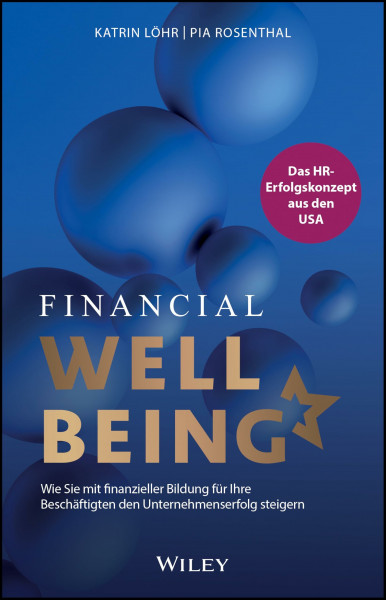 Financial Wellbeing: Wie Sie mit finanzieller Bildung für Ihre Beschäftigten den Unternehmenserfolg steigern