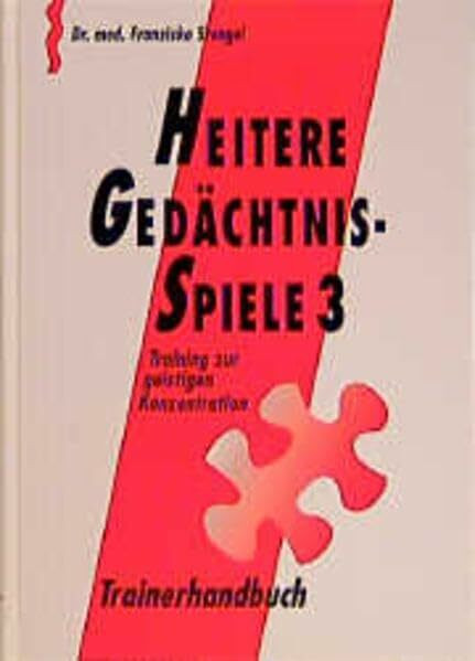 Heitere Gedächtnisspiele 3. Training zur geistigen Konzentration: Heitere Gedächtnisspiele 3, Trainerhandbuch