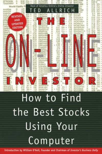 On-Line Investor: How to Find the Best Stocks Using Your Computer