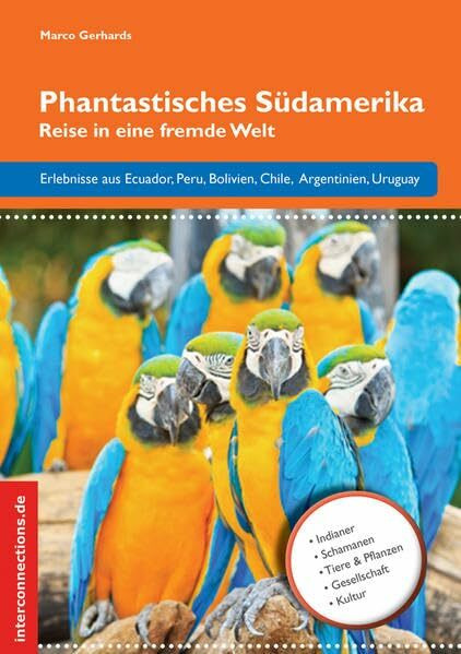 Phantastisches Südamerika: Reise in eine fremde Welt (Reisetops)