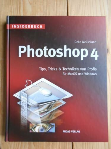 Insiderbuch Photoshop 4.0: Tips, Tricks und Techniken für die Arbeit mit Photoshop 4.0