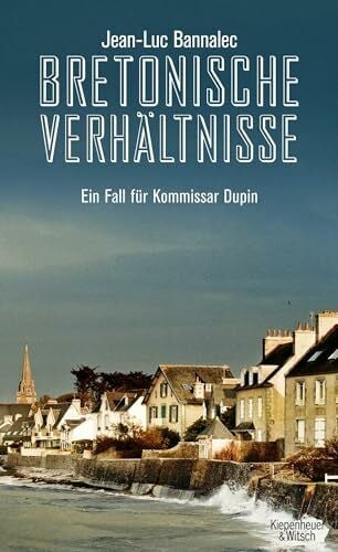 Bretonische Verhältnisse: Kommissar Dupins erster Fall | "Ein Muss für Bretagne-Urlauber" WDR 5 (Kommissar Dupin ermittelt, Band 1)