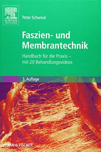 Praxishandbuch Faszienbehandlung: Muskelfaszien, Membranen, Organhüllen - mit 20 Behandlungsvideos Praxishandbuch Faszienbehandlung: Muskelfaszien, Membranen, Organhüllen - mit 20 Behandlungsvideos