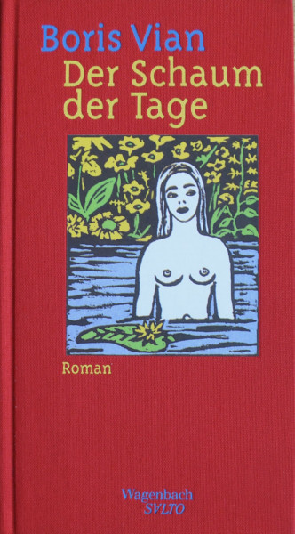 Der Schaum der Tage. (Wagenbach SALTO): Roman.