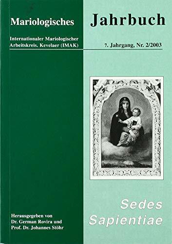 Mariologisches Jahrbuch. Sedes sapientiae BD 2/2003