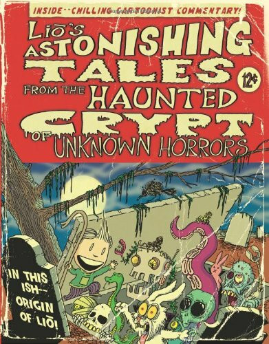 Lio's Astonishing Tales: From the Haunted Crypt of Unknown Horrors (Volume 3)