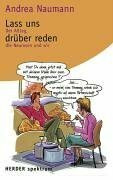 Lass uns drüber reden: Der Alltag, die Neurosen und wir