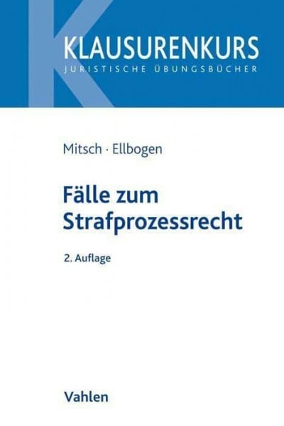 Fälle zum Strafprozessrecht (Klausurenkurs)