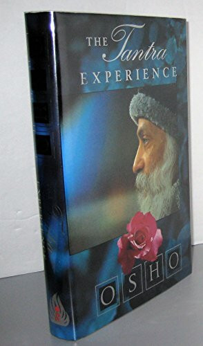 The Tantra Experience (Discourses on the Royal Song of Saraha Ser. )
