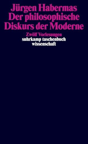 Der philosophische Diskurs der Moderne: Zwölf Vorlesungen (suhrkamp taschenbuch wissenschaft)