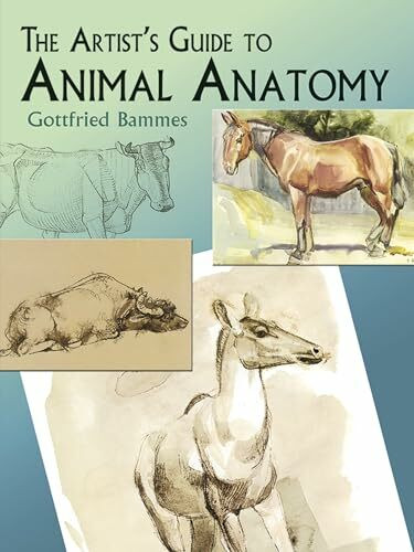 The Artist's Guide To Animal Anatomy (Dover Anatomy for Artists)