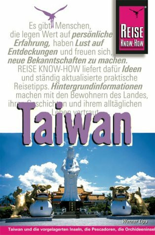 Taiwan. Taiwan und die vorgelagerten Inseln, die Pescadoren, die Orchideeninsel und die Grüne Insel individuell entdecken