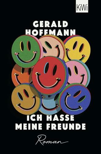 Ich hasse meine Freunde: Roman