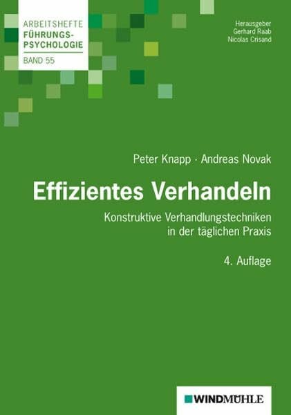 Effizientes Verhandeln: Konstruktive Verhandlunsgtechniken in der täglichen Praxis (Arbeitshefte Führungspsychologie)