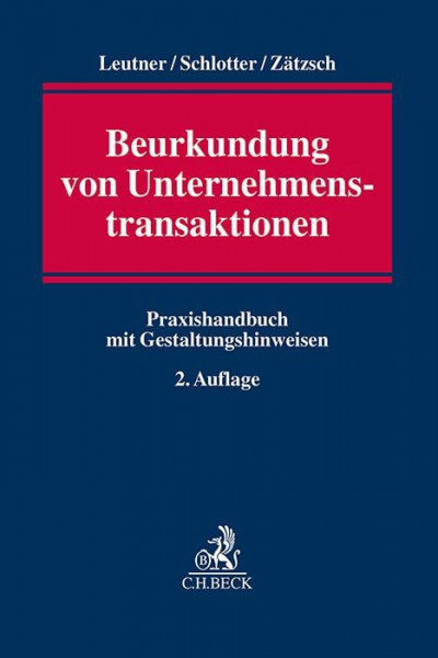 Beurkundung von Unternehmenstransaktionen: Praxishandbuch mit Gestaltungshinweisen