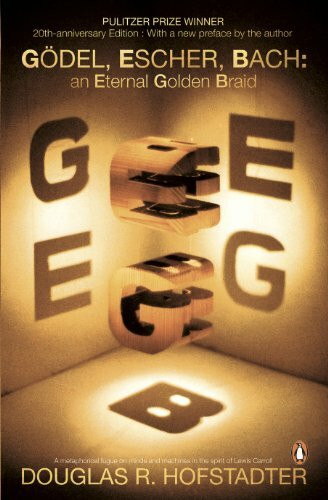 Godel, Escher, Bach: An Eternal Golden Braid: Winner of the Pulitzer Prize and the American Book Award, Kategorie Science Hardback 1980. With a New Preface by the Author