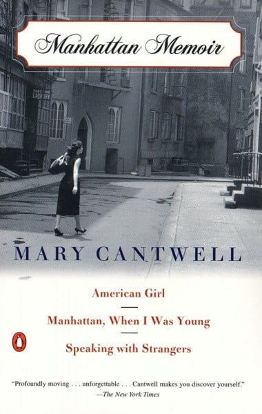 Manhattan Memoir: American Girl;Manhattan,when I Was Young;Speaking with Strangers