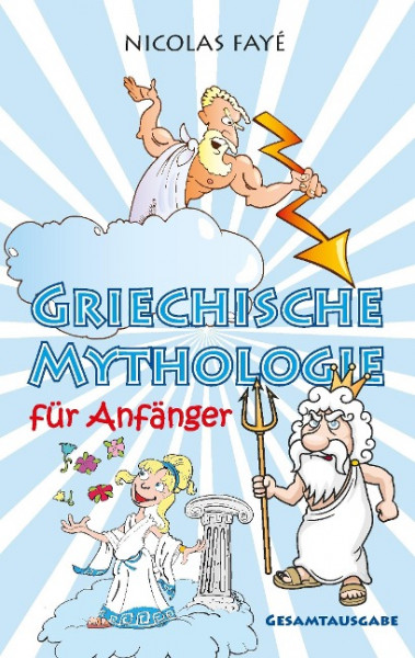 Griechische Mythologie für Anfänger