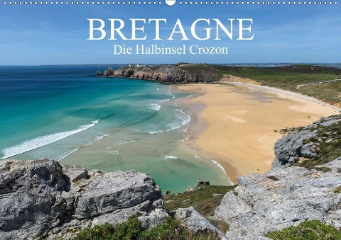 Bretagne - Die Halbinsel Crozon (Wandkalender 2021 DIN A2 quer)