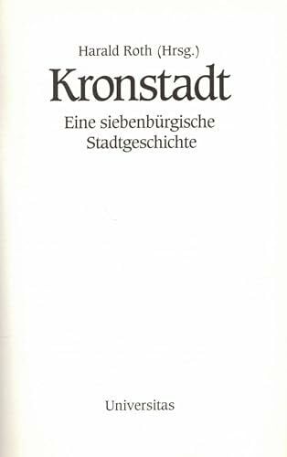 Kronstadt: Eine siebenbürgische Stadtgeschichte