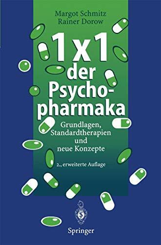 1 × 1 der Psychopharmaka: Grundlagen, Standardtherapien Und Neue Konzepte (German Edition)