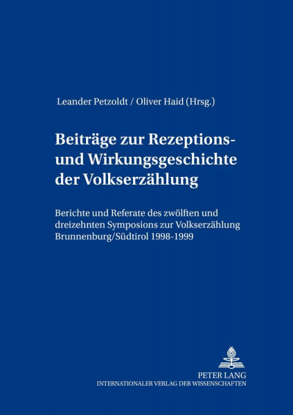 Beiträge zur Rezeptions- und Wirkungsgeschichte der Volkserzählung: Berichte und Referate des zwölften und dreizehnten Symposions zur Volkserzählung, ... europäischen Ethnologie und Folklore, Band 9)