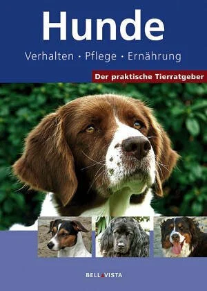 Hunde: Verhalten, Pflege, Ernährung