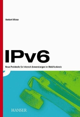 Das neue Internetprotokoll IPv6: Mobilität, Sicherheit, unbeschränkter Adressraum und einfaches Management