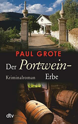 Der Portwein-Erbe: Kriminalroman (Europäische-Weinkrimi-Reihe)