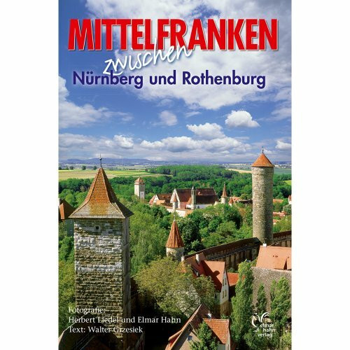 Mittelfranken. Englische Ausgabe: Between Rothenburg and Nuremberg