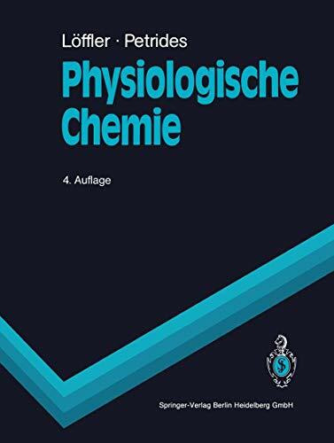 Physiologische Chemie: Lehrbuch der medizinischen Biochemie und Pathobiochemie für Studierende und Ärzte (Springer-Lehrbuch)