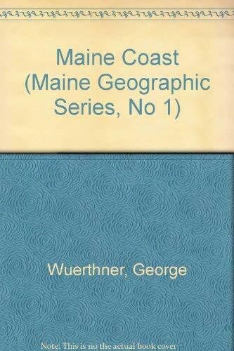 Maine Coast (Maine Geographic Series, No 1)