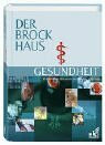 Der Brockhaus Gesundheit. Krankheiten erkennen, verstehen und heilen