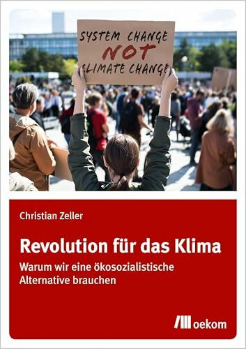 Revolution für das Klima: Warum wir eine ökosozialistische Alternative brauchen