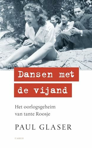 Dansen met de vijand: Het oorlogsgeheim van tante Roosje