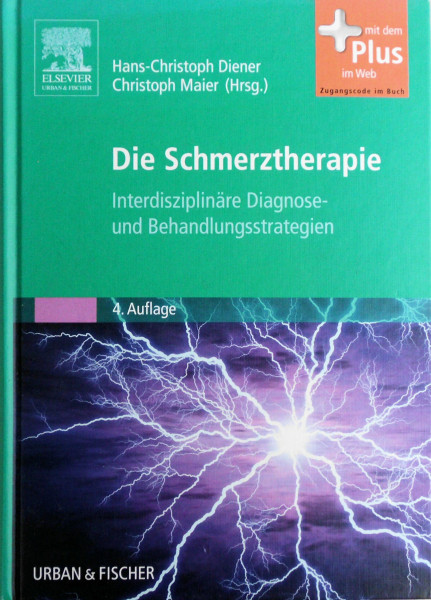 Die Schmerztherapie: Interdisziplinäre Diagnose- und Behandlungsstrategien - mit Zugang zum Elsevier-Portal: Interdisziplinäre Diagnose- und ... Mit dem Plus im Web. Zugangscode im Buch