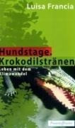 Hundstage. Krokodilstränen