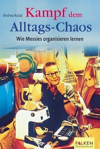 Kampf dem Alltags-Chaos. Wie Messies organisieren lernen