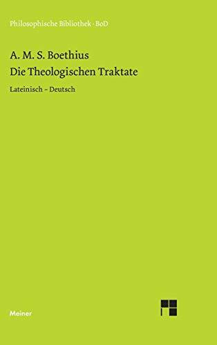 Die theologischen Traktate: Zweisprachige Ausgabe: Lateinisch - Deutsch (Philosophische Bibliothek)
