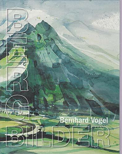 Bergbilder II Mountains. Bergbilder, Aquarelle von Bernhard Vogel