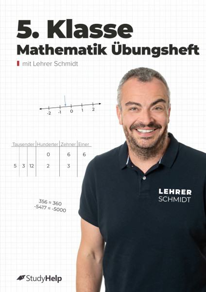 5. Klasse Mathematik Übungsheft: StudyHelp und Lehrer Schmidt (Mathe mit Lehrer Schmidt: inklusive Lernvideos)
