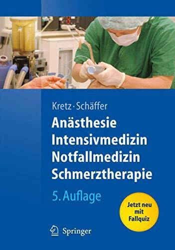 Anästhesie, Intensivmedizin, Notfallmedizin, Schmerztherapie: Jetzt neu mit Fallquiz (Springer-Lehrbuch)