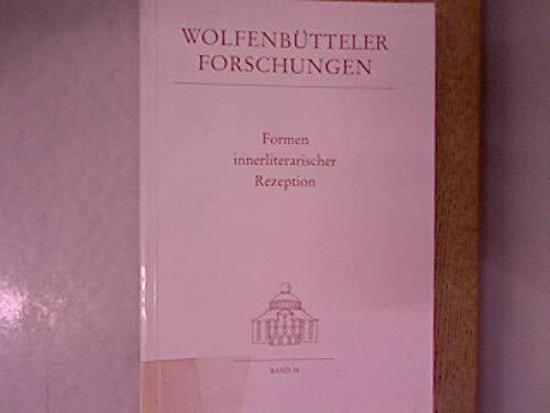 Formen innerliterarischer Rezeption (Wolfenbütteler Forschungen)